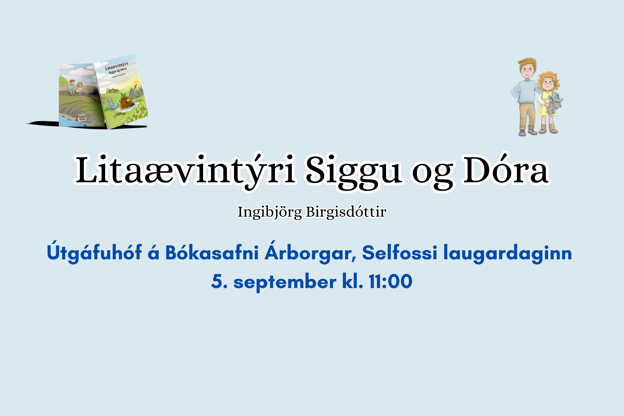 You are currently viewing Litaævintýri Siggu og Dóra – Útgáfuhóf 5. september kl. 11